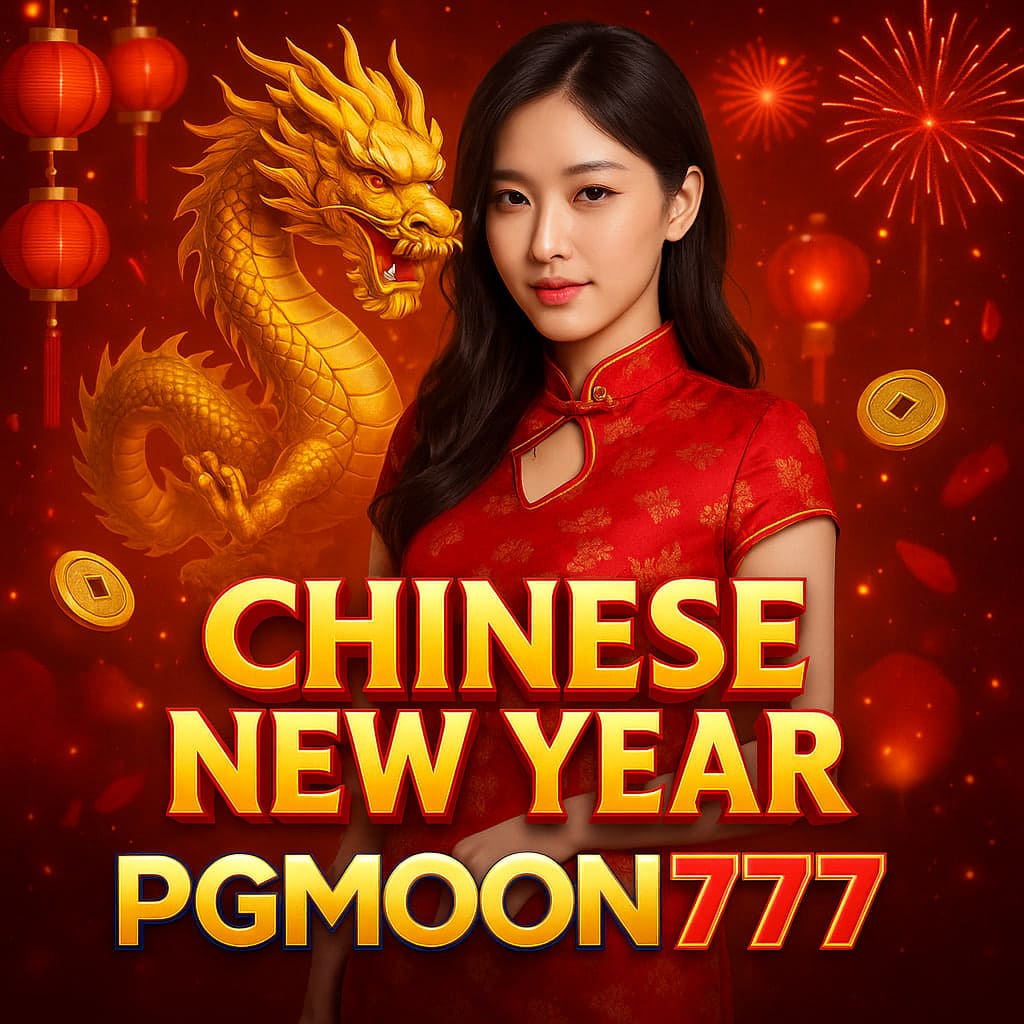 CHINESE NEW YEAR เทศกาลตรุษจีนสุดเฮง PGMOON777